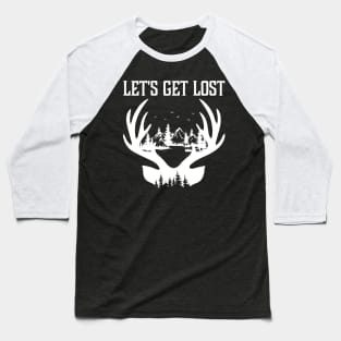 Camping Deer Let's Get Lost Outdoor Camping Baseball T-Shirt